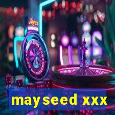 mayseed xxx